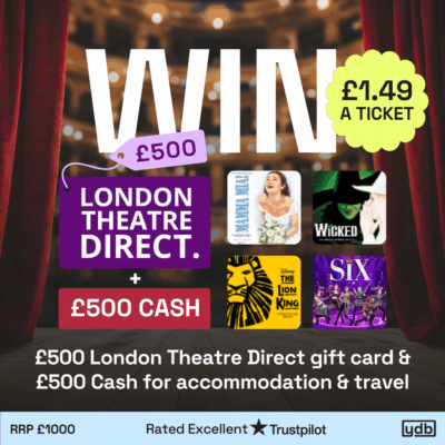 Win £500 worth of London Theatre Direct tickets PLUS £500 spending money
