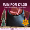Win a Coach Brooklyn Bag for just £1.29 in our 12 Days of Xmas Advent!